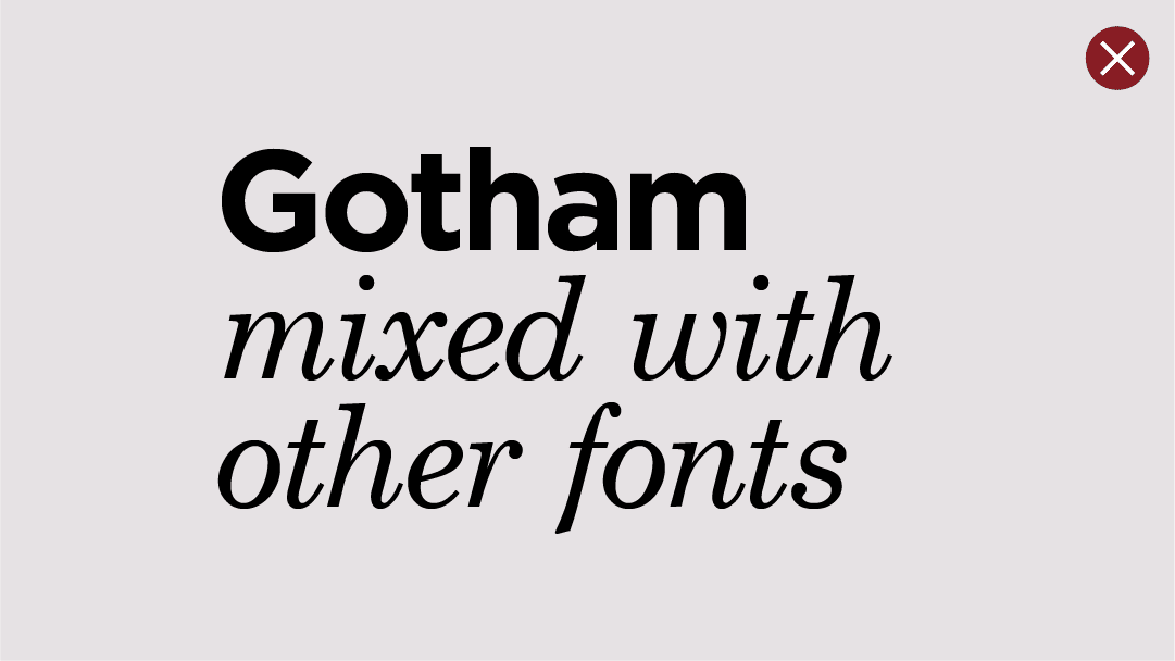 Gotham font mixed with Century Schoolbook FS Italic.